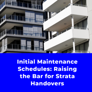 260327 - Website_Newsletter Thumbnail Initial Maintenance Schedules: Raising the Bar for Strata Handovers