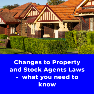 Changes to Property and Stock Agents Laws - what you need to know